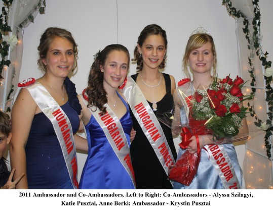 2011 Ambassador and Co-Ambassadors. Left to Right: Co-Ambassadors - Alyssa Szilagyi, Katie Pusztai, Anne Berki Ambassador - Krystin Pusztai
